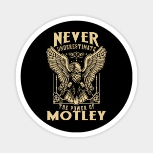 Never Underestimate The Power Of Motley Magnet